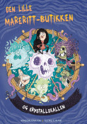 Den lille mareritt-butikken og krystallskallen av Magdalena Hai (Innbundet)