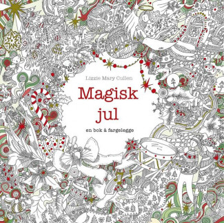 Magisk jul. En bok å fargelegge av Lizzie Mary Cullen (Ukjent)